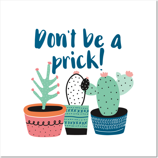 Don't Be a Prick Wall Art by chicalookate